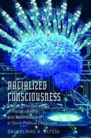 Racialized Consciousness; Mapping the Genealogy of Racial Identity and Manifestations in Socio-Political Discourses