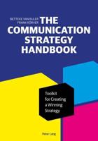 The Communication Strategy Handbook; Toolkit for Creating a Winning Strategy