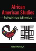 African American Studies; The Discipline and Its Dimensions