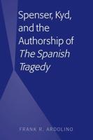 Spenser, Kyd, and the Authorship of "The Spanish Tragedy"