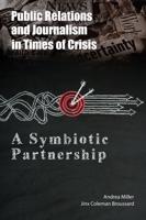 Public Relations and Journalism in Times of Crisis; A Symbiotic Partnership