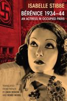 Bérénice 1934-44; An Actress in Occupied Paris