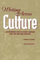 Writing Across Culture; An Introduction to Study Abroad and the Writing Process