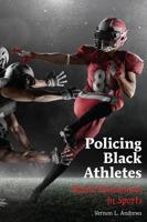 Policing Black Athletes; Racial Disconnect in Sports