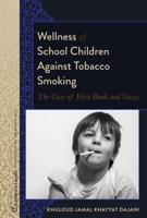 Wellness of School Children Against Tobacco Smoking; The Case of West Bank and Gaza
