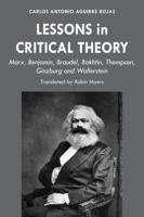 Lessons in Critical Theory; Marx, Benjamin, Braudel, Bakhtin, Thompson, Ginzburg and Wallerstein