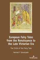 European Fairy Tales from the Renaissance to the Late Victorian Era; The Child of the Fairy Tale