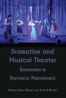 Dramatism and Musical Theater; Experiments in Rhetorical Performance