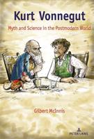 Kurt Vonnegut; Myth and Science in the Postmodern World