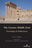 The Greater Middle East; Travelogue & Reflections