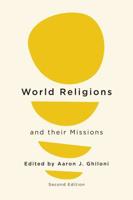 World Religions and their Missions; Second Edition