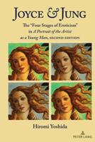 Joyce & Jung; The "Four Stages of Eroticism" in A Portrait of the Artist as a Young Man, Second Edition