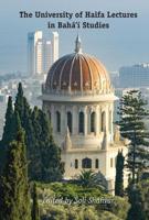 The University of Haifa Lectures in Bahá'í Studies