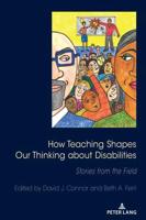 How Teaching Shapes Our Thinking About Disabilities; Stories from the Field