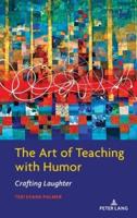 The Art of Teaching with Humor; Crafting Laughter