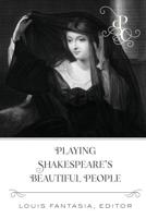 Playing Shakespeare's Beautiful People