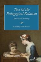 Tact and the Pedagogical Relation; Introductory Readings