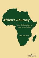 Africa's Journey; From Colonialism to New Imperialism