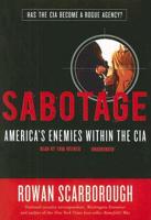 Sabotage: America&#39;s Enemies Within the CIA
