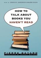 How to Talk About Books You Haven't Read