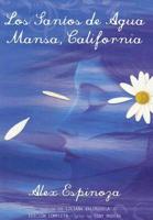 Los Santos de Agua Mansa/ California Still Water Saints