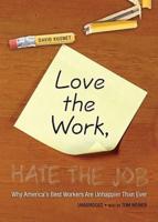 Love the Work, Hate the Job