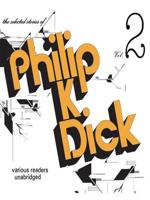 The Selected Stories of Philip K. Dick, Volume 2