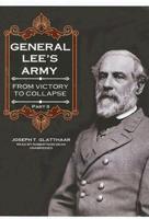 General Lee&#39;s Army, Part II: From Victory to Collapse