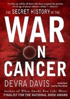 The Secret History of the War on Cancer