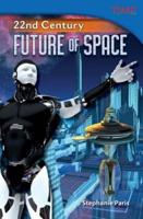 22nd Century: Future of Space (Library Bound)