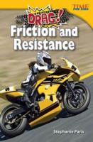 Drag! Friction and Resistance (Library Bound) (Challenging Plus)