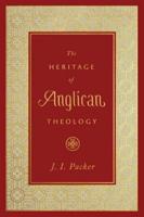 The Heritage of Anglican Theology