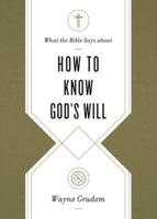 What the Bible Says About How to Know God's Will