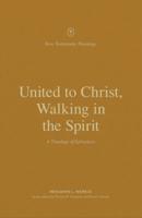 United to Christ, Walking in the Spirit