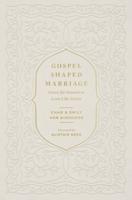 Gospel-Shaped Marriage