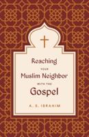 Reaching Your Muslim Neighbor With the Gospel