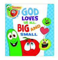 VeggieTales: God Loves Us All, Big and Small, a Digital Pop-Up Book (Padded)