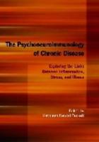 The Psychoneuroimmunology of Chronic Disease