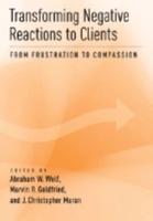 Transforming Negative Reactions to Clients