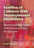 Families of Children With Developmental Disabilities