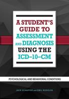 A Student's Guide to Assessment and Diagnosis Using the ICD-10-CM