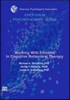 Working With Emotion in Cognitive Behavioral Therapy