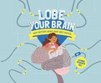 Lobe Your Brain
