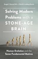 Solving Modern Problems With a Stone-Age Brain