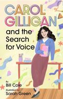 Carol Gilligan and the Search for Voice