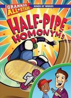 Half-Pipe Homonyms