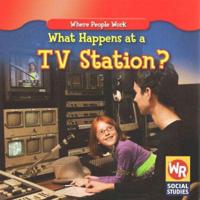 What Happens at a TV Station?
