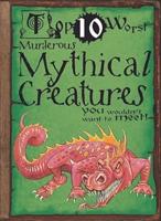 Murderous Mythical Creatures You Wouldn't Want to Meet!