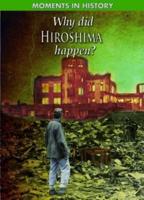 Why Did Hiroshima Happen?