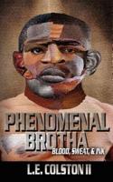 Phenomenal Brotha:  Blood, Sweat, & Ink
